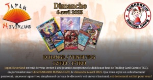 Évènements Japan Neverland Echange/Vente TCG 6 avril 2025